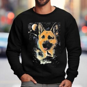 Bigtime Chewie Dog Day Shirt 3 Bigtime Chewie Dog Day Sweatshirt