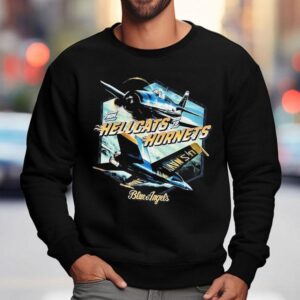 Blue Angels From Hellcats To Hornets Naval Aviation Sweatshirt