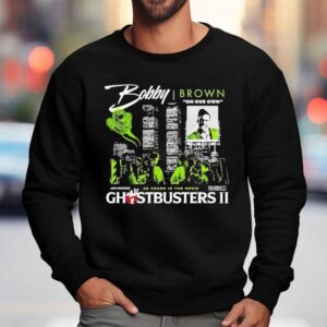 Bobby Brrown On Our Own As Heard In The Movie Ghostbusters Ii Sweatshirt