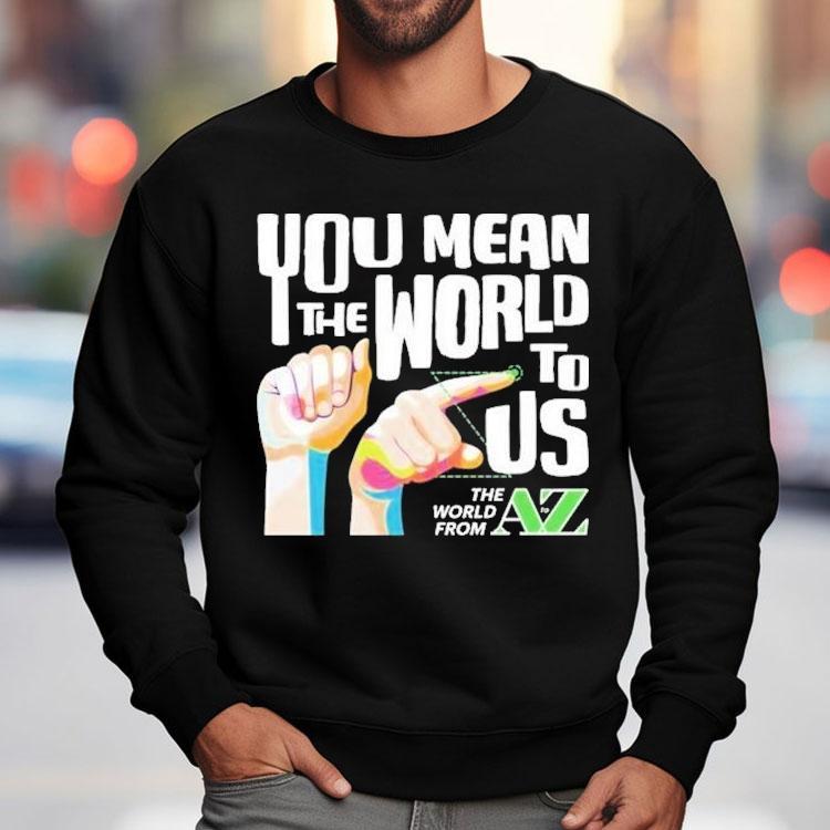 Carl Azuz You Mean The World To Us The World From To Az Logo Shirt Carl Azuz You Mean The World To Us The World From To Az Logo Shirt