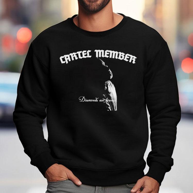 Cartel Member Diamonds Are Forever Shirt Cartel Member Diamonds Are Forever Shirt