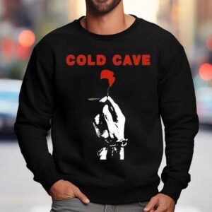 Cold Cave Rose Hand Shirt 3 Cold Cave Rose Hand Sweatshirt