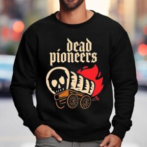 Dead Pioneers The Standard Shirt 3 Dead Pioneers The Standard Sweatshirt