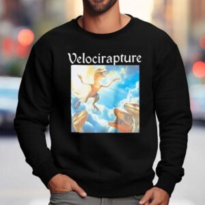 Dinosaur Velocirapture Shirt 3 Dinosaur Velocirapture Sweatshirt
