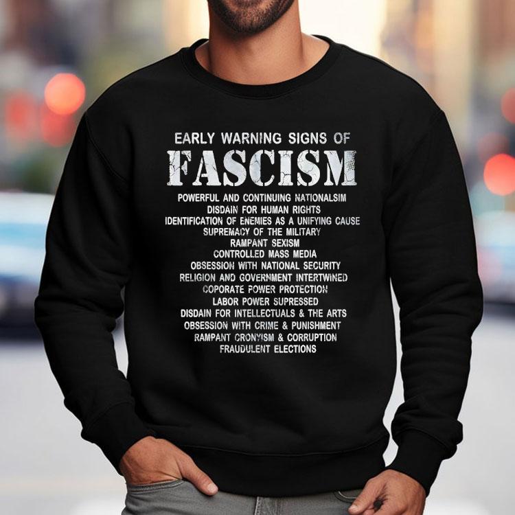 Early Warning Signs Of Fascism Shirt Early Warning Signs Of Fascism Shirt