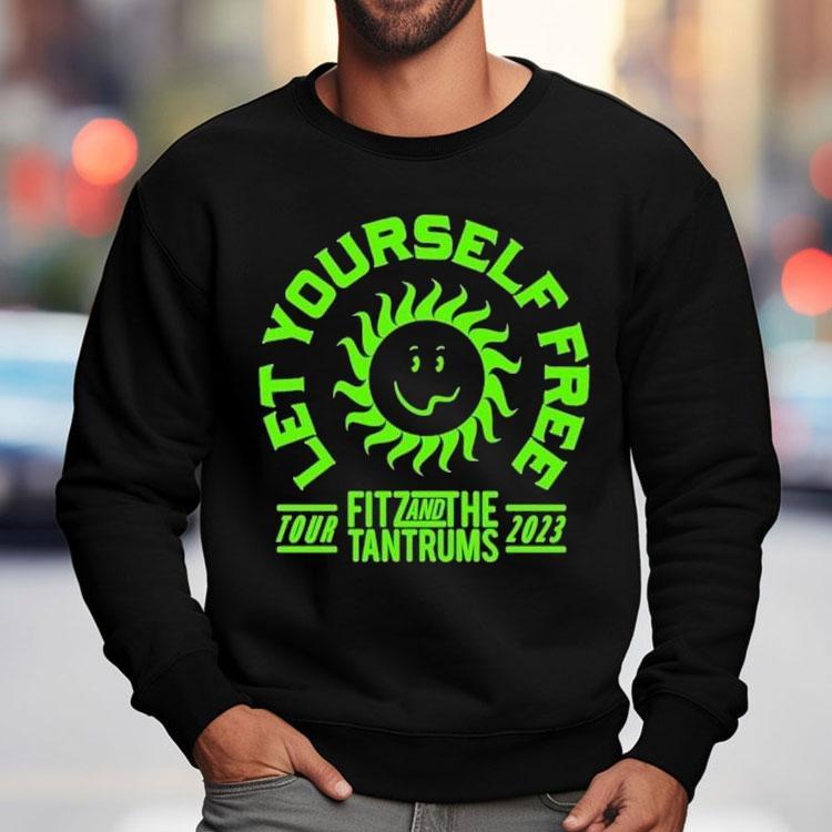 Fitz And The Tantrums Let Yourself Free Tour 2023 Shirt Fitz And The Tantrums Let Yourself Free Tour 2023 Shirt