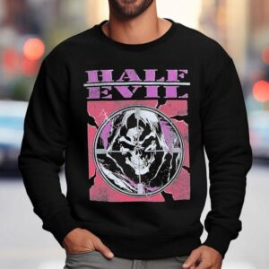 Half Evil Evil Enemy Shirt 3 Half Evil Evil Enemy Sweatshirt