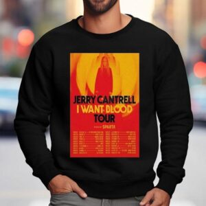 Jerry Cantrell I Want Blood Tour Dates Aug Sep Sweatshirt
