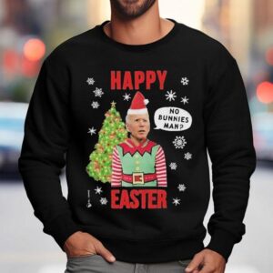 Joe Biden Happy Easter No Bunnies Man Christmas Shirt 3 Joe Biden Happy Easter No Bunnies Man Christmas Sweatshirt