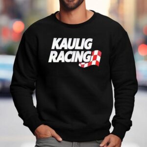 Kaulig Racing Nascar Cup Series Shirt 3 Kaulig Racing Nascar Cup Series Sweatshirt