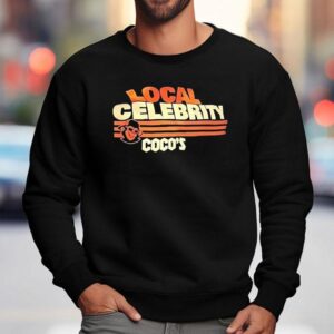 Local Celebrity Coco S Sweatshirt