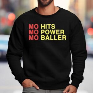 Mo Hits Mo Power Mo Baller Sweatshirt