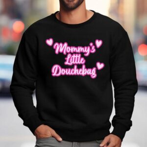 Mommy S Little Douchebag Hear Sweatshirt