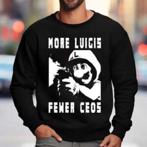 More Luigis Less Ceos Anti Fascist Luigi Mangione Sweatshirt