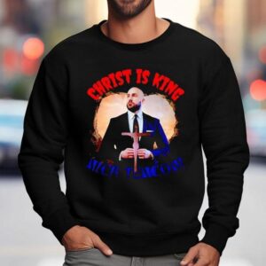 Nick Tenconi Christ Is King Shirt 3 Nick Tenconi Christ Is King Sweatshirt