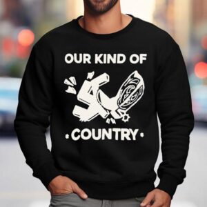 Our Kind Of Country Sweatshirt