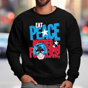 Peacemaker Eat Peace Mother Fckers Sweatshirt