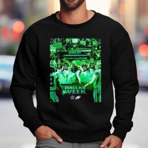 Philadelphia Eagles Vs Dallas Cowboys Lincoln Financial Field Dallas Week Shirt 3 Philadelphia Eagles Vs Dallas Cowboys Lincoln Financial Field Dallas Week Sweatshirt