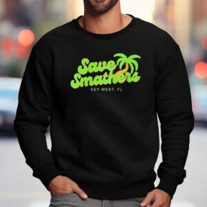 Save Smathers Key West Fl Shirt 3 Save Smathers Key West Fl Sweatshirt