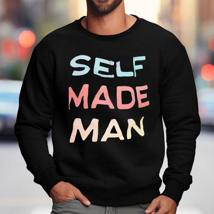 Self Made Man Shirt Self Made Man Shirt