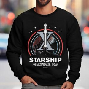 Starship From Starbase Texas X Shirt 3 Starship From Starbase Texas X Sweatshirt