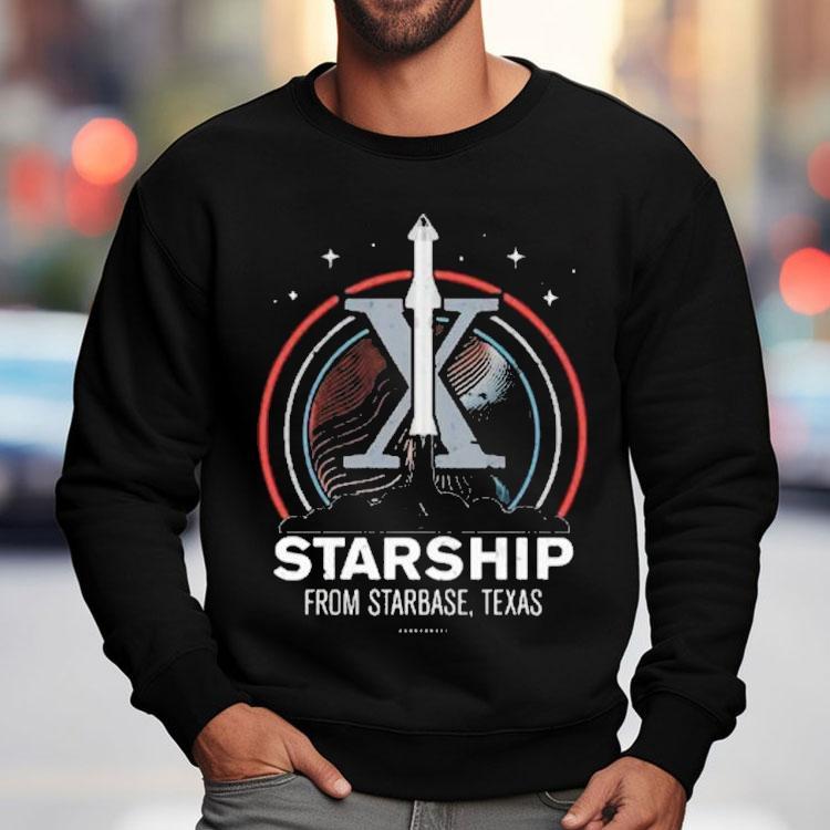 Starship From Starbase Texas X Shirt Starship From Starbase Texas X Shirt