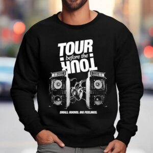 The Band Camino Tour Before The Tour Small Rooms Big Feelings Sweatshirt