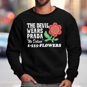 The Devil Wears Prada We Deliver Flowers Florist Shirt 3 The Devil Wears Prada We Deliver Flowers Floris Sweatshirt