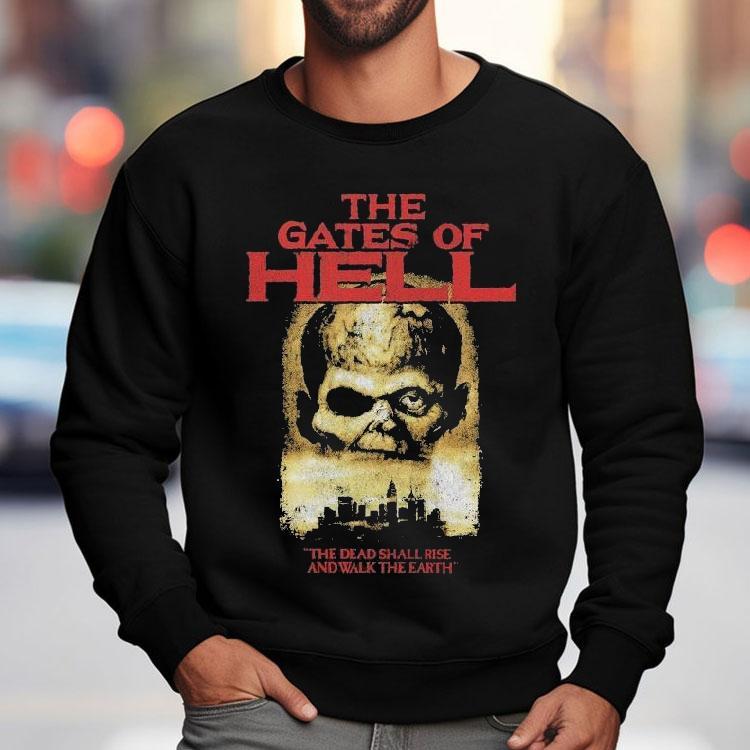 The Gates Of Hell The Dead Shall Rise And Walk The Earth Shirt The Gates Of Hell The Dead Shall Rise And Walk The Earth Shirt