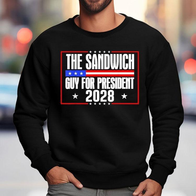The Sandwich Guy For President 2028 Free Dc Shirt The Sandwich Guy For President 2028 Free Dc Shirt