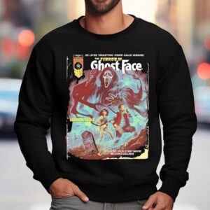 The Terror Of Ghostface He Lives Terrifying Phone Calls Horror Terror Tales He Knows Your Every Move Multiple Killers Halloween Sweatshirt