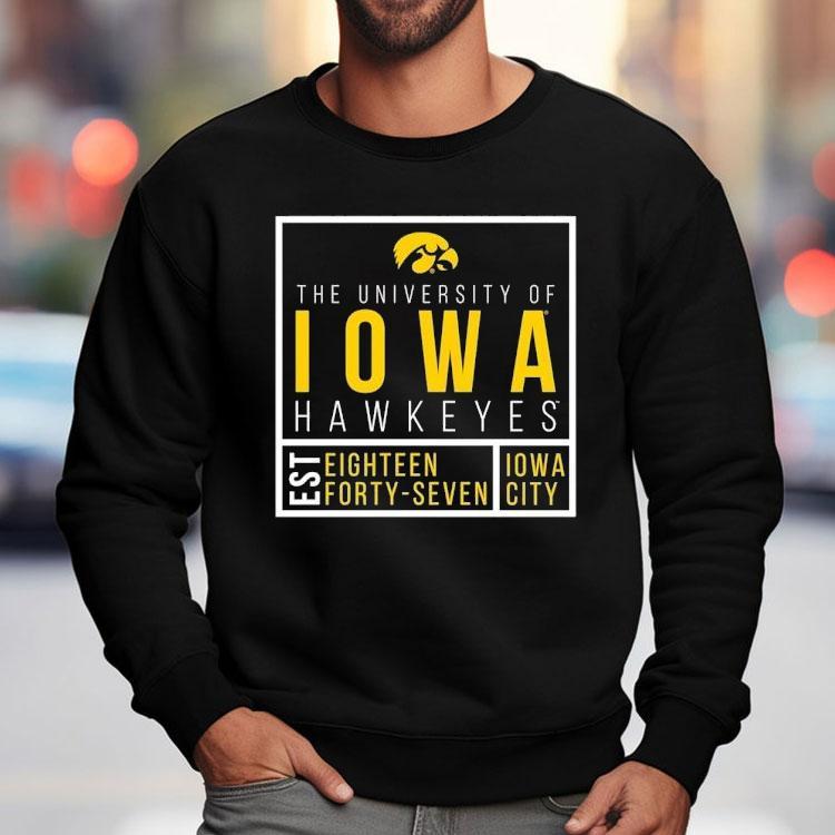 The University Of Iowa Hawkeyes Est Eighn Forty Seven Iowa City Shirt The University Of Iowa Hawkeyes Est Eighn Forty Seven Iowa City Shirt