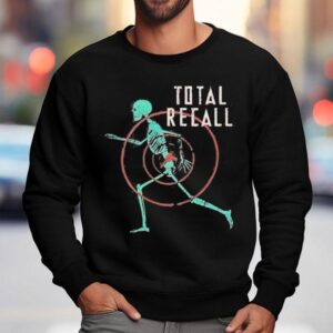 Total Recall Skeleton Skull Shirt 3 Total Recall Skeleton Skull Sweatshirt