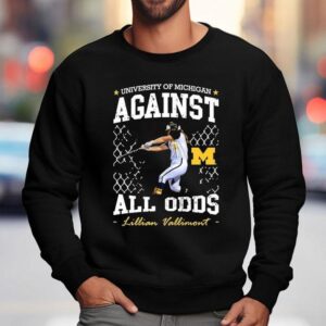 University Of Michigan Against All Odds Lillian Vallimont Michigan Wolverines Softball Sweatshirt