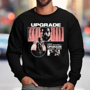 Upgrade Leigh Whannell Upgrade Vessel Stem Shirt 3 Upgrade Leigh Whannell Upgrade Vessel Stem Sweatshirt