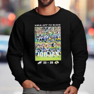 Walk-off Fg Block Jordan Philadelphia Eagles Vs Los Angeles Rams 33-26 Football Shirt 3 Walk Off Fg Block Jordan Philadelphia Eagles Vs Los Angeles Rams Football Sweatshirt