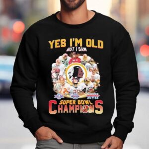 Washington Commanders Redskins Yes I'm Old But I Saw Super Bowl Champions Signatures Shirt 3 Washington Commanders Redskins Yes I M Old But I Saw Super Bowl Champions Signatures Sweatshirt