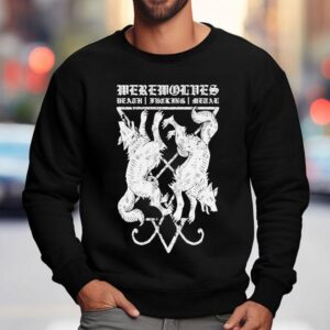 Werewolves Death Fucking Metal Shirt 3 Werewolves Death Fucking Metal Sweatshirt