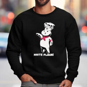 White Flour Pillsbury Doughboy Shirt 3 White Flour Pillsbury Doughboy Sweatshirt