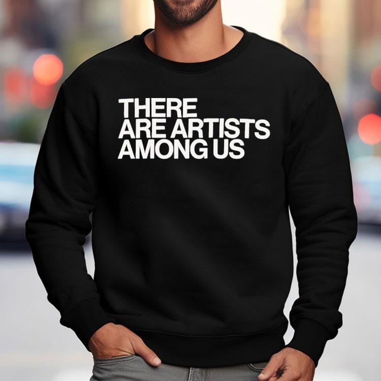Whitney There Are Artists Among Us Shirt Whitney There Are Artists Among Us Shirt