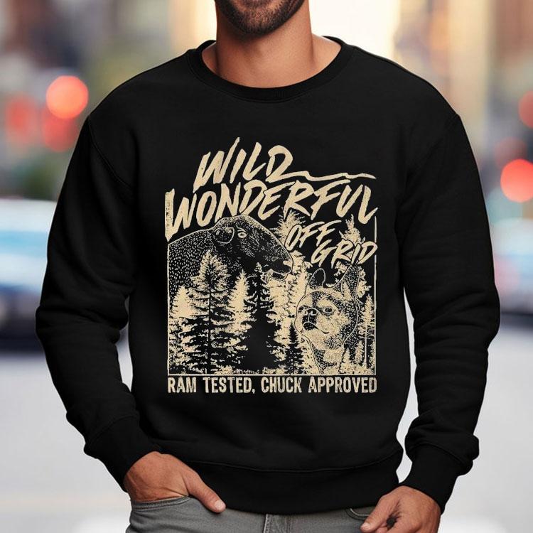 Wild Wonderful Off Grid Ram Tested Chuck Approved Shirt Wild Wonderful Off Grid Ram Tested Chuck Approved Shirt