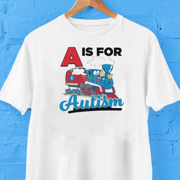A Is For Autism Shirt A Is For Autism Shirt