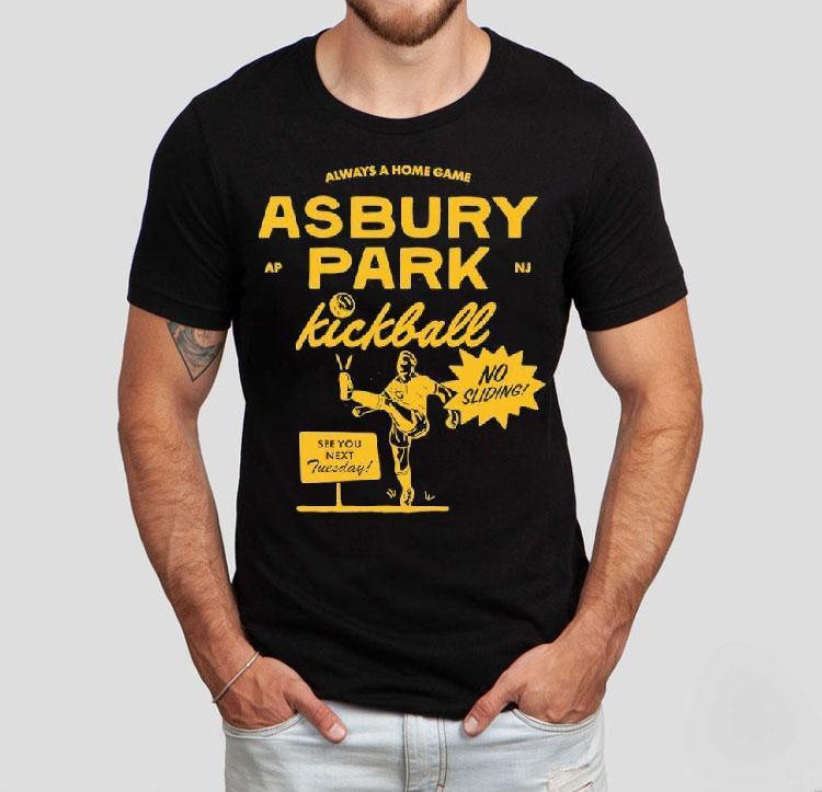 Asbury Park Kickball Always A Home Game See You Next Tuesday Shirt Asbury Park Kickball Always A Home Game See You Next Tuesday Shirt