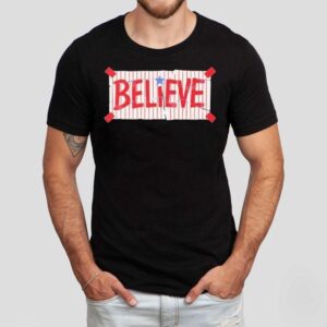Believe Phiilly Tshirt