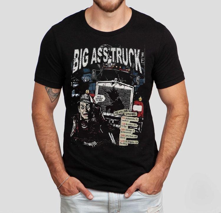 Big Ass Truck I.e 2025 Headline Shirt Big Ass Truck I.e 2025 Headline Shirt