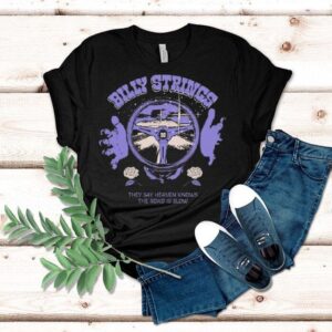 Billy Strings Sring Wheel They Say Heaven Knows The Road Is Slow Shirt