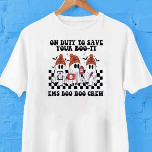 Boo Boo Crew- Ems Halloween On Duty To Save Your Boo-ty Ems Boo Boo Crew Shirt