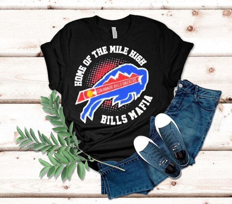 Buffalo Bills Colorado Bills Backers Home Of The Mile High Bills Mafia Shirt Buffalo Bills Colorado Bills Backers Home Of The Mile High Bills Mafia Shirt