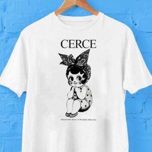Cerce Your Baby Doll Is Waiting For You Shirt