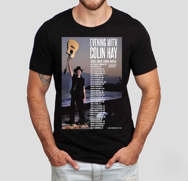 Colin Hay Evening 2025 Solo Tour Dates Guitar Shirt Colin Hay Evening 2025 Solo Tour Dates Guitar Shirt